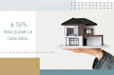 6 Tips para elegir la casa ideal